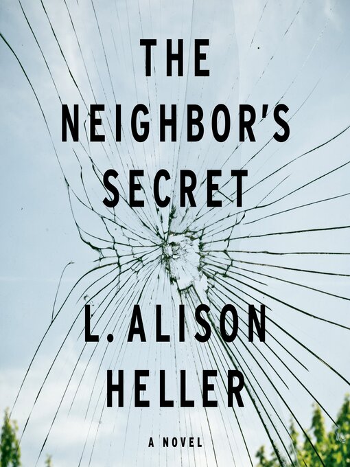 Title details for The Neighbor's Secret by L. Alison Heller - Wait list